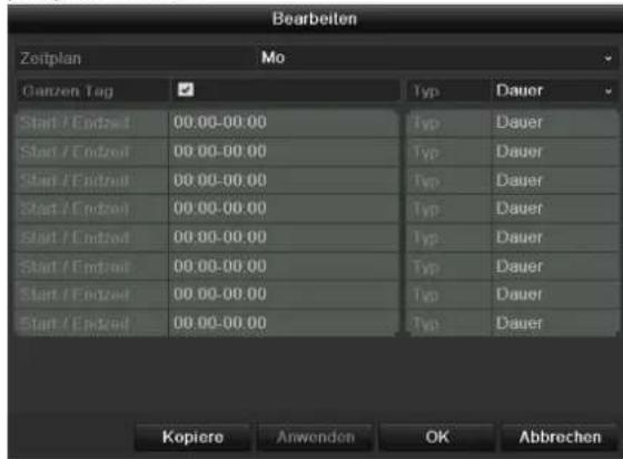 Bearbeiten Zeitplan Mo Ganzen Tag Typ Dauer Start / Endzone 00.00-00.00 Typ Dauer Start / Endzone 00.00-00.00 Typ Dauer Start / Endzone 00.00-00.00 Typ Dauer Start / Endzone 00.00-00.00 Typ Dauer Start / Endzone 00.00-00.00 Typ Dauer Start / Endzone 00.00-00.0TypDauerKopiere Anwenden OK Abbrechen