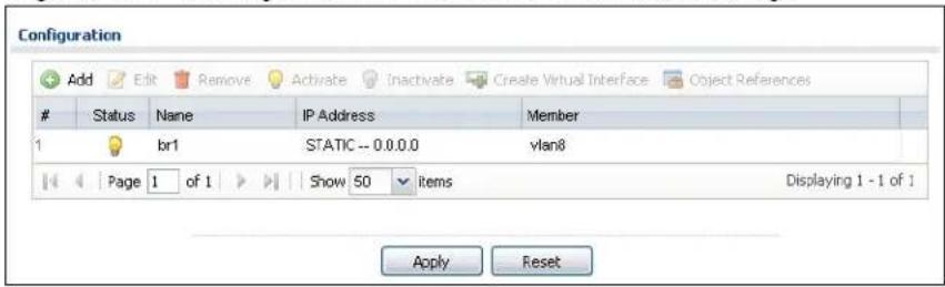 Configuration Add Edit Remove Activate Inactivate Create Virtual Interface Object References Status Name IP Address Member 1 br1 STATIC -- 0.0.0.0 vlan8 Page 1 of 1 Show 50 Items Displaying 1 - 1 of 1 Apply Reset