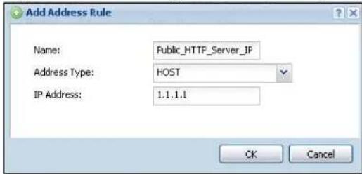 Add Address Rule Name: Public_HTTP_Server_IF Address Type: HOST IP Address: 1.1.1.1 OK Cancel