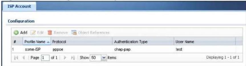 ISP Account Configuration Add Edit Remove Object References Profile Name ▲ Protocol Authentication Type User Name 1 some-ISP pppoe chap-pap test Page 1 of 1 Show 50 items Displaying 1 - 1 of 1