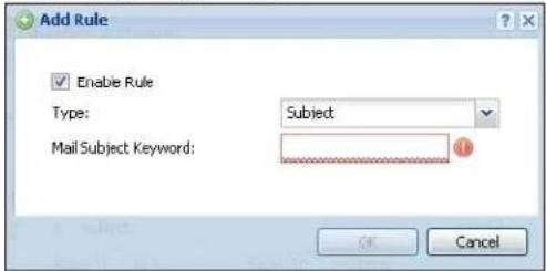 Add Rule Enable Rule Type: Subject Mail Subject Keyword: OK Cancel