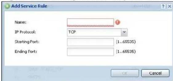 Add Service Rule Name: IP Protocol: TCP Starting Port: (1..65535) Ending Port: (1..65535)