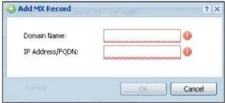 Add MX Record Domain Name: IP Address/FQDN: OK Cancel