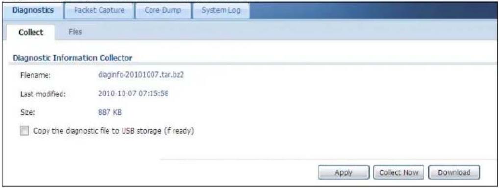 Diagnostics Packet Capture Core Dump System Log Collect Files Diagnostic Information Collector Filename: diaginfo-20101007.tar.bz2 Last modified: 2010-10-07 07:15:58 Size: 887 KB Copy the diagnostic file to USB storage (if ready) Apply Collect Now Download