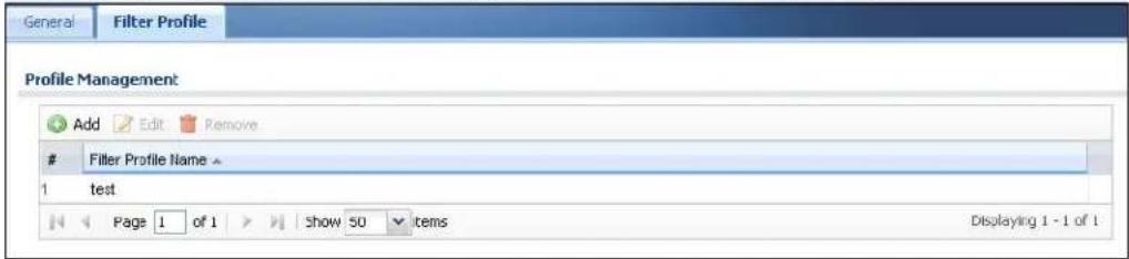General Filter Profile Profile Management Add Edit Remove Filter Profile Name * 1 test Page 1 of 1 Show 50 items Displaying 1 - 1 of 1