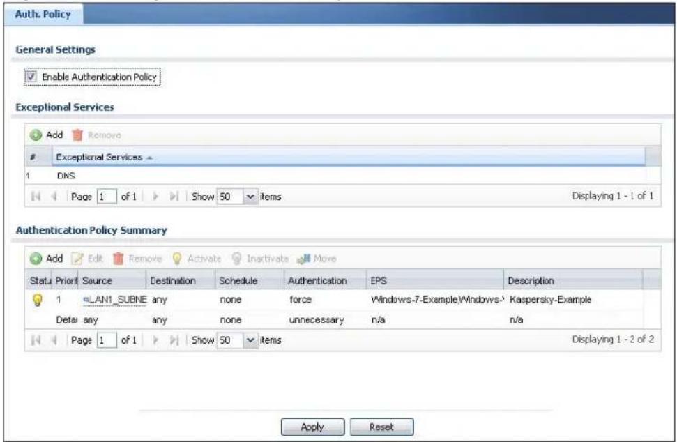Auth. Policy General Settings Enable Authentication Policy Exceptional Services Add Remove Exceptional Services 1 DNS Page 1 of 1 Show 50 items Displaying 1 - 1 of 1 Authentication Policy Summary Add Edit Remove Activate Inactivate Move Status Priori Source Destination Schedule Authentication EPS Description 1 LAN1_SUBINE any none force Windows-7-Example\Windows-^ Kaspersky-Example Defar any any none unnecessary n/a n/a Page 1 of 1 Show 50 items Displaying 1 - 2 of 2 Apply Reset