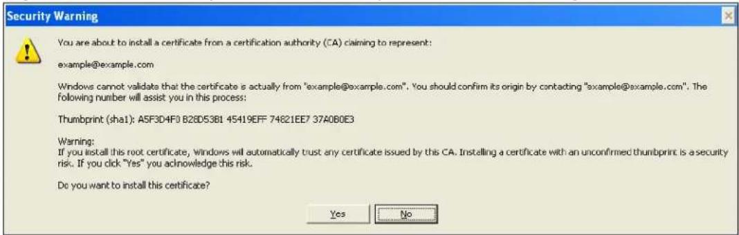 Security Warning You are about to install a certificate from a certification authority (CA) claiming to represent: example@example.com Windows cannot validate that the certificate is actually from "example@example.com". You should confirm its origin by contacting "example@example.com". The following number will assist you in this process: Thumbprint (sha1): A5F3D4F0 B26D53B1 45419EFF 74621EE7 37A0B0E3 Warning: If you install this root certificate, windows will automatically trust any certificate issued by this CA. Installing a certificate with an unconfirmed thumbprint is a security risk. If you click "Yes" you acknowledge this risk. Do you want to install this certificate? Yes No