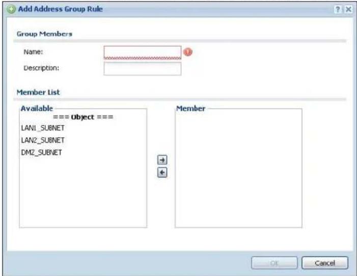 Add Address Group Rule Group Members Name: Description: Member List Available === Object === LAN1_SUBNET LAN2_SUBNET DMZ_SUBNET Member OK Cancel