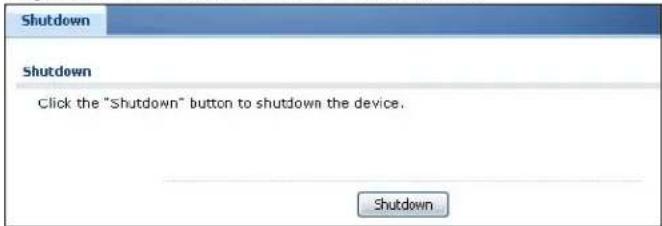 Shutdown Shutdown Click the "Shutdown" button to shutdown the device. Shutdown