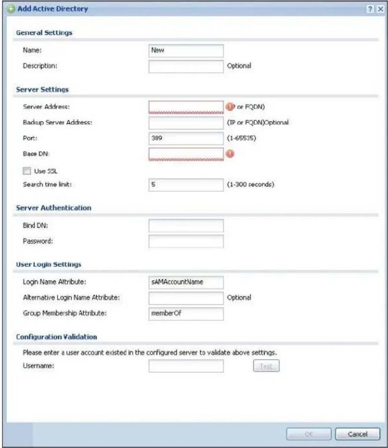 Add Active Directory General Settings Name: New Description: Optional Server Settings Server Address: (IP or FQDN) Backup Server Address: (IP or FQDN)Optional Port: 389 (1-65535) Base DN: Use SSL Search time limit: 5 (1-300 seconds) Server Authentication Bind DN: Password: User Login Settings Login Name Attribute: sAMAccountName Alternative Login Name Attribute: Group Membership Attribute: memberOf Configuration Validation Please enter a user account existed in the configured server to validate above settings. Username: Test OK Cancel