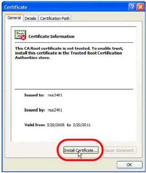 Certificate General Details Certification Path Certificate Information This CA Root certificate is not trusted. To enable trust, install this certificate in the Trusted Root Certification Authorities store. Issued to: rsa2401 Issued by: rsa2401 Valid from 5/20/2008 to 5/20/2011 Install Certificate... Issuer Statement OK
