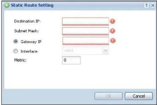 Static Route Setting Destination IP: Subnet Mask: Gateway IP Interface Metric: 0 OK Cancel