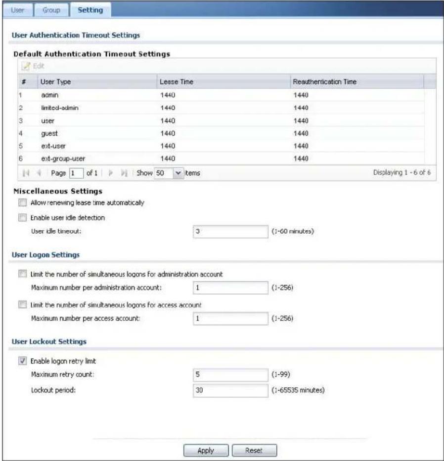 User Group Setting User Authentication Timeout Settings Default Authentication Timeout Settings Edit User Type Lesse Time Reauthentication Time 1 admin 1440 1440 2 limited-admin 1440 1440 3 user 1440 1440 4 guest 1440 1440 5 ext-user 1440 1440 6 ext-group-user 1440 1440 Page 1 of 1 Show 50 items Displaying 1 - 6 of 6 Miscellaneous Settings Allow renewing lease time automatically Enable user idle detection User idle timeout: 3 (1-60 minutes) User Logon Settings Limit the number of simultaneous logons for administration account Maximum number per administration account: 1 (1-256) Limit the number of simultaneous logons for access account Maximum number per access account: 1 (1-256) User Lockout Settings Enable logon retry limit Maximum retry count: 5 (1-99) Lockout period: 30 (1-65535 minutes) Apply Reset