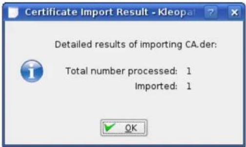 Certificate Import Result - Kleopa Detailed results of importing CA.der: Total number processed: 1 Imported: 1 OK