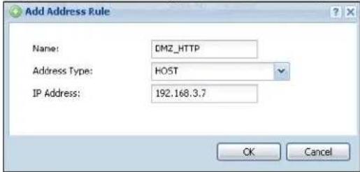 Add Address Rule Name: DMZ_HTTP Address Type: HOST IP Address: 192.168.3.7 OK Cancel