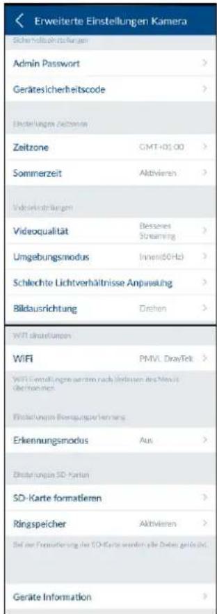 Erweiterte Einstellungen Kamera Sicherheitsbehörungen Admin Passwort Gerätesicherheitscode Einstellungen Zeitnote Zeitzone GMT+01:00 Sommerzeit Aktivieren Videngeschränkungen Videoqualität Blessies Streaming Umgebungsmodus Innen(60Hz) Schlechte Lichtverhältnisse Anpassung Bildausrichtung Drehen WIFI…