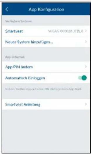 App Konfiguration Verfüllene Systemes Smartvest WGAG-00D028-JTBLX > Neues System hinzufügen... App Sichernall App PIN ändern Automatisch Einloggen System So für Appaktive RM Abtragseln App Start Smartvest Anleitung >