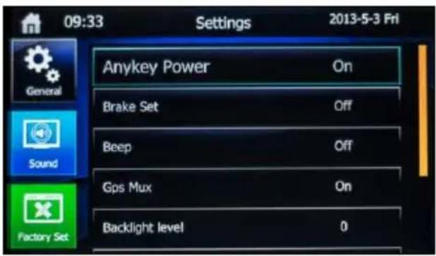 09:33 Settings 2013-5-3 Fri Anykey Power On Brake Set Off Beep Off Gps Mux On Backlight level 0 General Sound Factory Set