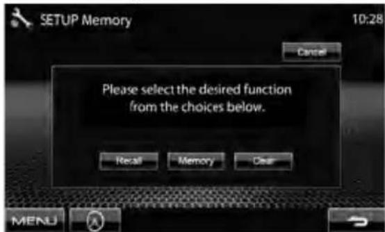 SETUP Memory 10:28 Cancel Please select the desired function from the choices below. Recall Memory Clear MENU