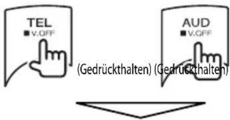 TEL ■ V.OFF (Gedrückthalten) (Gedrückthalten) AUD ■ V.OFF
