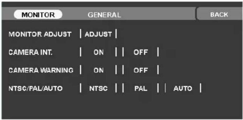 MONITOR GENERAL BACK MONITOR ADJUST | ADJUST | CAMERA INT. | ON | OFF | CAMERA WARNING | ON | OFF | NTSC/PAL/AUTO | NTSC | PAL | AUTO |
