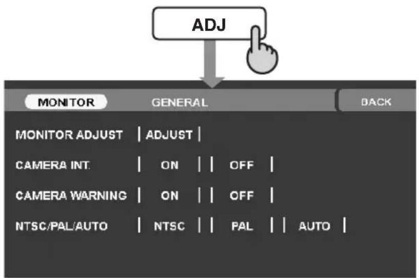 ADJ MONITOR GENERAL BACK MONITOR ADJUST | ADJUST | CAMERA INT. | ON | OFF | CAMERA WARNING | ON | OFF | NTSC/PAL/AUTO | NTSC | PAL | AUTO |