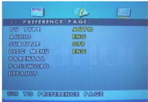 PREFERENCE PAGE TV TYPE AUTO AUDIO ENG SUBTITLE OFF DISC MENU ENG PARENTAL PASSWORD DEFAULT GO TO PREFERENCE PAGE