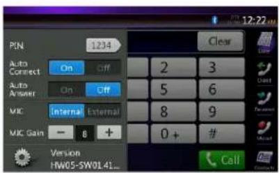 PIN 1234 Clear Auto Connect On Off 2 3 Auto Answer On Off 5 6 MIC Internal External 8 9 MIC Gain - 8 + 0 + # Version HW05-SW01.4L... Call