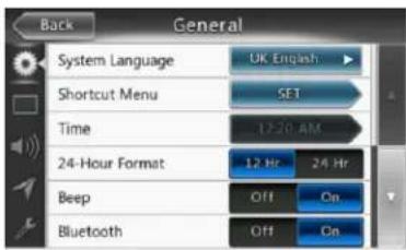 Back General System Language UK English Shortcut Menu SET Time 12:30 AM 24-Hour Format 12 Hr 24 Hr Beep Off On Bluetooth Off On
