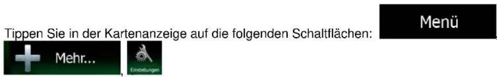 Tippen Sie in der Kartenanzeige auf die folgenden Schaltflächen: Mehr... Einstellungen Menü