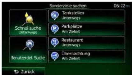 Sonderziele suchen 06:22 Schnellische Unterwegs Tankstellen Unterwegs Parkplätze Am Zielort Restaurant Unterwegs Übernachtung Am Zielort Benutzerdef. Suche Zurück