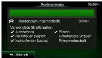 Routenplanung 06:09 Routenplanungsmethode Schnell Verwendete Straßenarten ✓ Autobahnen ✓ Fahren ✓ Mautstraßen (Vignett... Unbefestigte Straßen ✓ Mautstraßen (pro Nutzung) Fahrgemeinschaft Abbruch