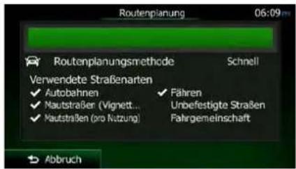 Routenplanung 06:09 Routenplanungsmethode Schnell Verwendete Straßenarten ✓ Autobahnen ✓ Fahren ✓ Nautstraße (Vignett... Unbefestigte Straßen ✓ Nautstraßen (pro Nutzung) Fahrgemeinschaft Abbruch