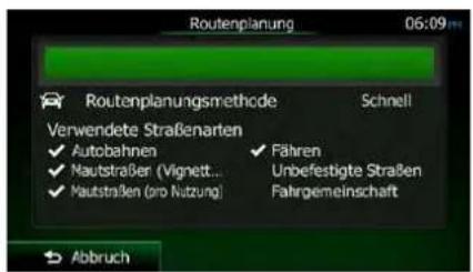 Routenplanung 06:09 Routenplanungsmethode Schnell Verwendete Straßenarten ✓ Autobahnen ✓ Fahren ✓ Nautstraße (Vignett... Unbefestigte Straßen ✓ Nautstraßen (pro Nutzung) Fahrgemeinschaft Abbruch