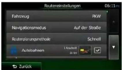Routeneinstellungen 06:11 Fahrzeug PKW Navigationsmodus Auf der Straße Routerplanungsmethode Schnell Autobahnen 1 Abschnitt 30 km Zurück