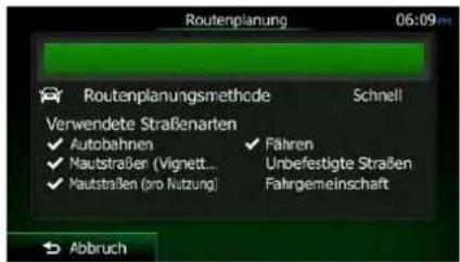 Routenplanung 06:09 Routenplanungsmethode Schnell Verwendete Straßenarten ✓ Autobahnen ✓ Fahren ✓ Mautstraßen (Vignett... Unbefestigte Straßen ✓ Mautstraßen (pro Nutzung) Fahrgemeinschaft Abbruch