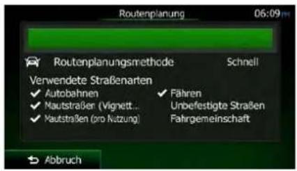 Routenplanung 06:09 Routenplanungsmethode Schnell Verwendete Straßenarten ✓ Autobahnen ✓ Fahren ✓ Nautstraßen (Vignett.. Unbefestigte Straßen ✓ Nautstraßen (pro Nutzung) Fahrgemeinschaft Abbruch