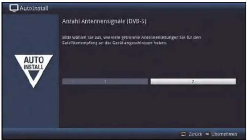 AutoInstall Anzahl Antennensignale (DVB-S) Bitte wählen Sie aus, wie viele getrennie Antennenleitungen Sie für den Satellitenempfang an das Gerät angeschlossen haben. AUTO INSTALL 1 2 Zurück Übernehmen