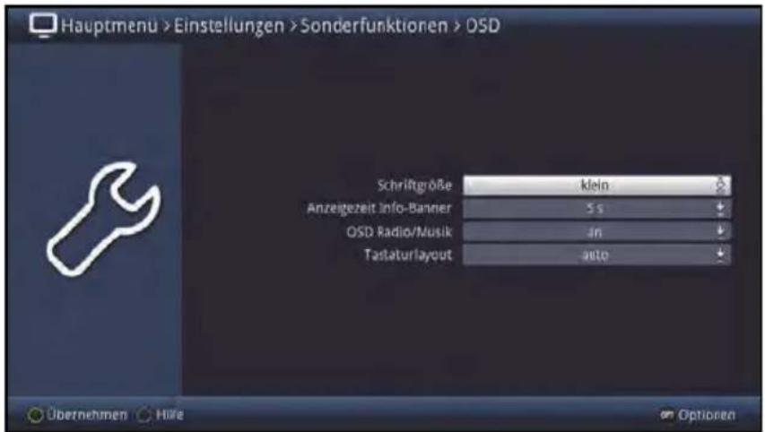 Hauptmenu > Einstellungen > Sonderfunktionen > OSD Schriftgröße klein Anzeigezeit Info-Banner 5 s OSD Radio/Musik in Taslaturlayout auto Übernehmen Hille Options