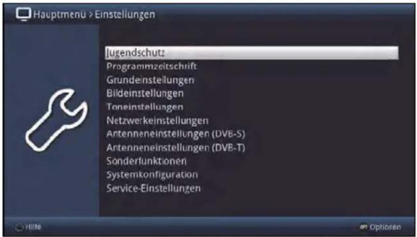 Hauptmenu > Einstellungen Jugendschutz Programmzeitschrift Grundeinstellungen Bildeinstellungen Toneinstellungen Netzwerkeinstellungen Antenneneinstellungen (DVB-S) Antenneneinstellungen (DVB-T) Sonderfunktionen Systemkonfiguration Service-Einstellungen