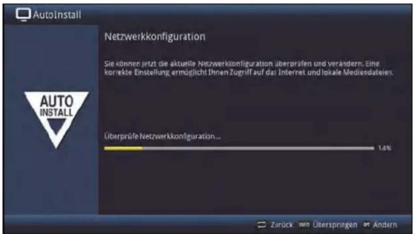 AutoInstall Netzwerkkonfiguration Sie können jetzt die aktuelle Netzwerkkonfiguration überprüfen und verändern. Eine korrekte Einstellung ermöglicht Ihnen Zugriff auf das Internet und lokale Mediesdateien. Überprüfe Netzwerkkonfiguration... Zurück: Überspringen: Andern