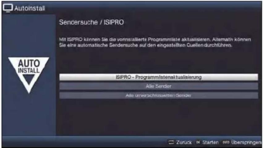 AutoInstall Sendersuche / ISIPRO Mit ISIPRO können Sie die vorinstallierte Programmliste aktualisieren. Alternativ können Sie eine automatische Sendersuche auf den eingestellten Quellen durchführen. ISIPRO - Programmlistenaktualisierung Alle Sender Alle unverschlussetten Sender Zuruck ✉ Starten no Überspringen