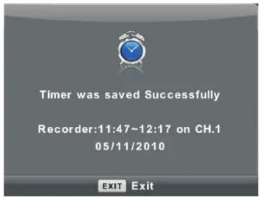 Timer was saved Successfully Recorder:11:47~12:17 on CH.1 05/11/2010 EXIT Exit