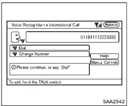 Voice Recognition ▶ International Call 01181112223333 Dial Change Nummer Please continue, or say 'Dial' Help Manu Controls To exit, ho d llu TALK switch SAA2542