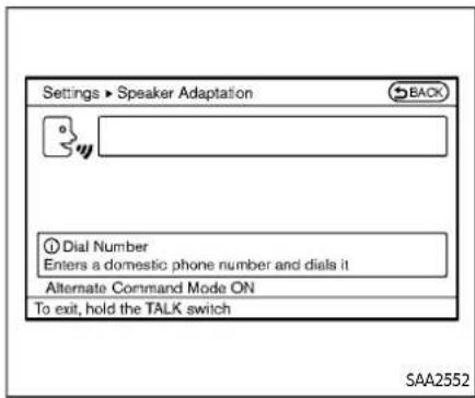 Settings ► Speaker Adaptation ① Dial Number Enters a domestic phone number and dials it Alternate Command Mode ON To exit, hold the TALK switch SAA2552