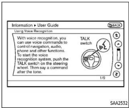 Information ► User Guide Using Voice Recognition With voice recognition, you can use voice commands to control navigation, audio, phone and other functions. To start the voice recognition system, push the TALK switch on the steering wheel. Then say a command after the tone. 1/9 SAA2532
