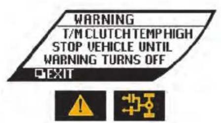WARNING T/M CLUTCH TEMPHIGH STOP VEHICLE UNTIL WARNING TURNS OFF EXIT