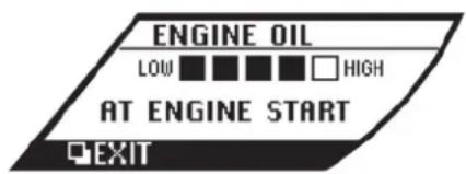 ENGINE OIL LOW ■ ■ ■ ■ □ HIGH AT ENGINE START □ EXIT