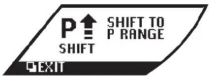 P↑ SHIFT TO P RANGE SHIFT EXIT