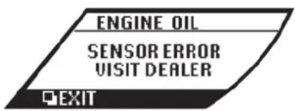 ENGINE OIL SENSOR ERROR VISIT DEALER EXIT
